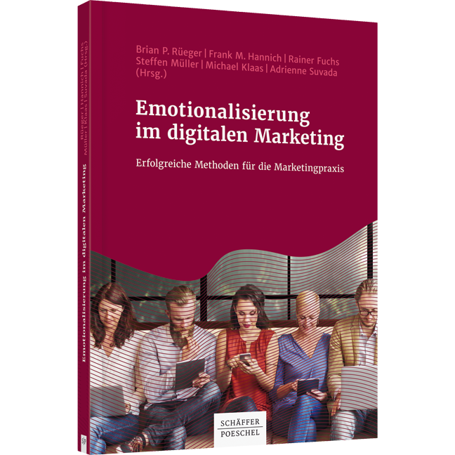 Emotionalisierung im digitalen Marketing - Erfolgreiche Methoden für die Marketingpraxis