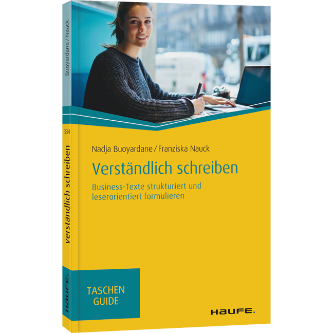 Verständlich schreiben - Business-Texte strukturiert und leserorientiert formulieren