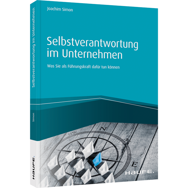 Selbstverantwortung im Unternehmen - Was Sie als Führungskraft dafür tun können