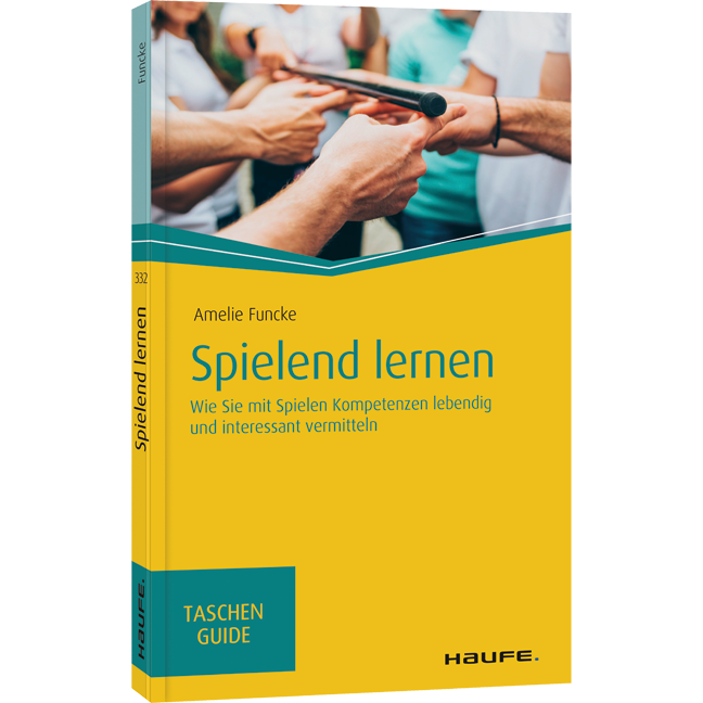 Spielend lernen - Wie Sie mit Spielen Kompetenzen lebendig und interessant vermitteln