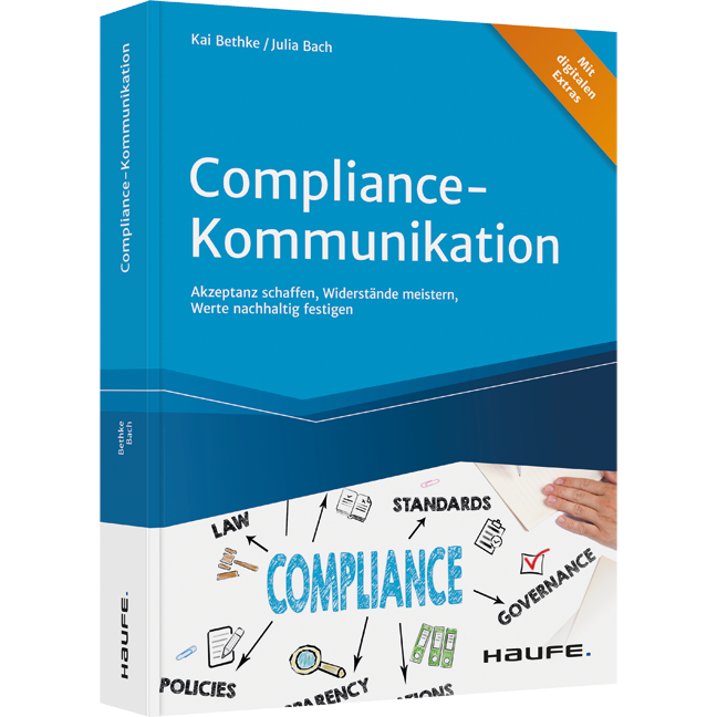 Compliance-Kommunikation - Akzeptanz schaffen, Widerstände meistern, Werte nachhaltig festigen