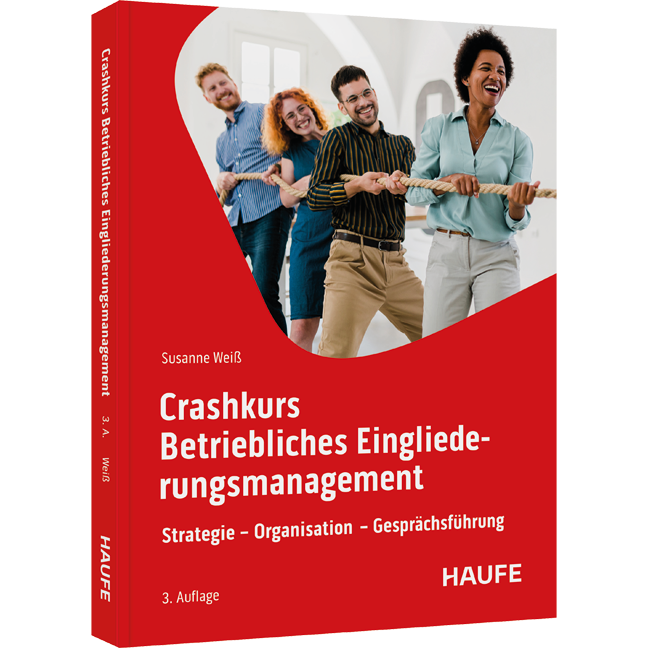 Crashkurs Betriebliches Eingliederungs­management - Strategie - Organisation - Gesprächsführung