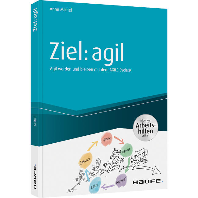 Ziel: agil - Agil werden und bleiben mit dem AGILE Cycle®