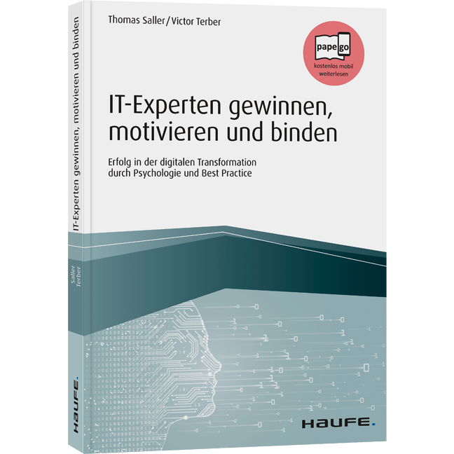 IT-Experten gewinnen, motivieren und binden - Erfolg in der digitalen Transformation durch Psychologie und Best Practice
