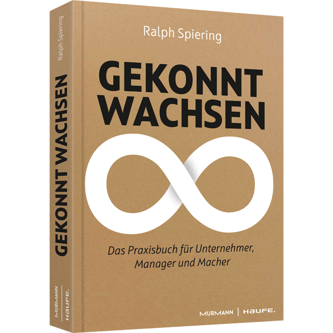 Gekonnt wachsen - Das Praxisbuch für Unternehmer, Manager und Macher