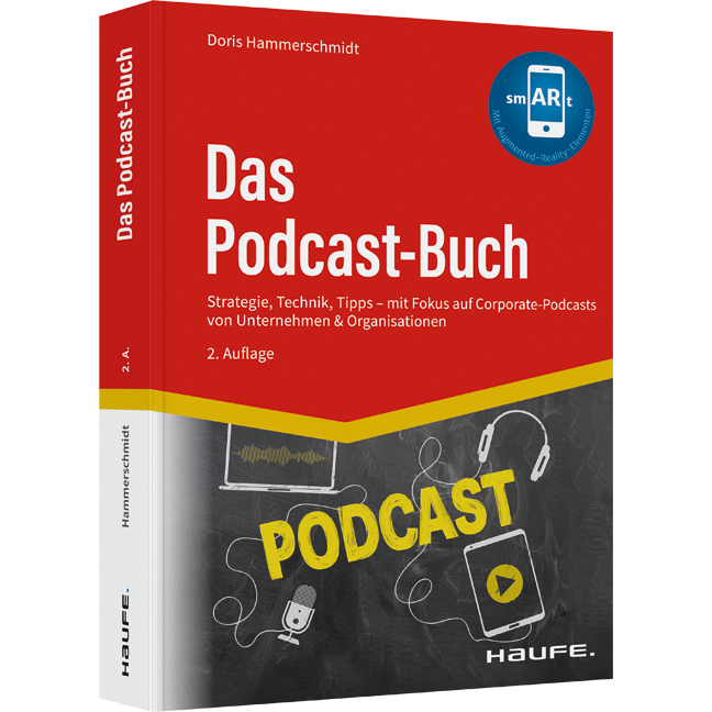 Das Podcast-Buch - Strategie, Technik, Tipps mit Fokus auf Corporate-Podcasts von Unternehmen & Organisationen