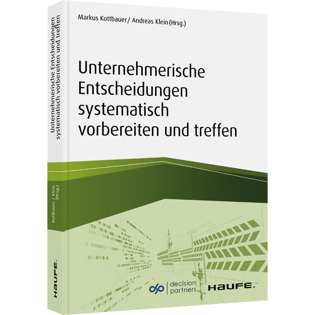 Unternehmerische Entscheidungen systematisch vorbereiten und treffen