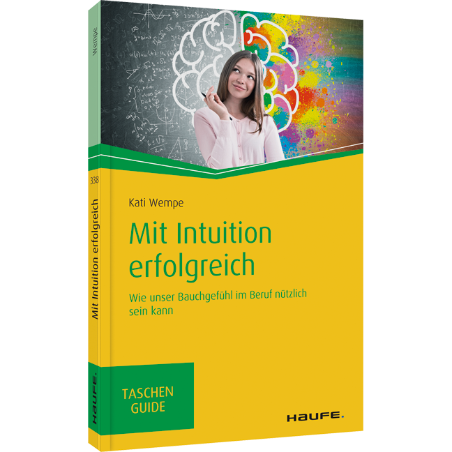 Mit Intuition erfolgreich - Wie unser Bauchgefühl im Beruf nützlich sein kann
