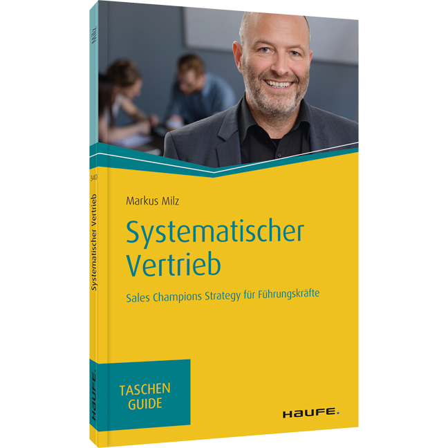 Systematischer Vertrieb - Sales Champions Strategy für Führungskräfte