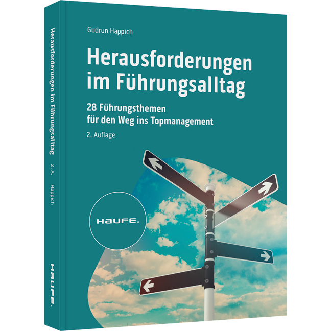 Herausforderungen im Führungsalltag - 28 Führungsthemen für den Weg ins Topmanagement