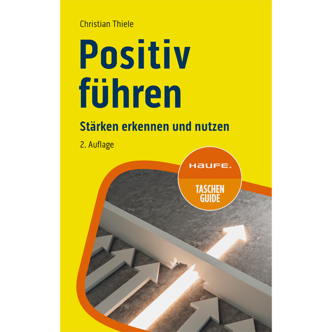 Positiv führen - Stärken erkennen und nutzen