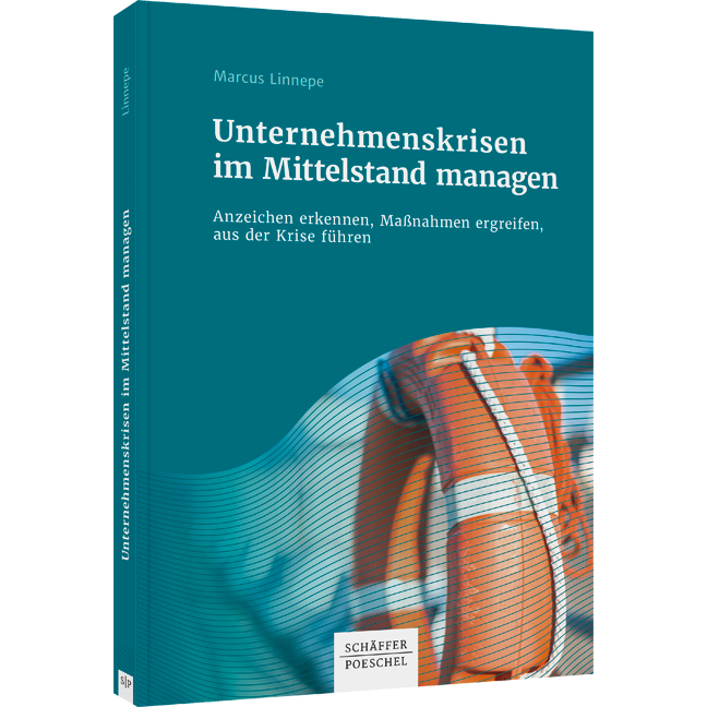 Unternehmenskrisen im Mittelstand managen - Anzeichen erkennen, Maßnahmen ergreifen, aus der Krise führen