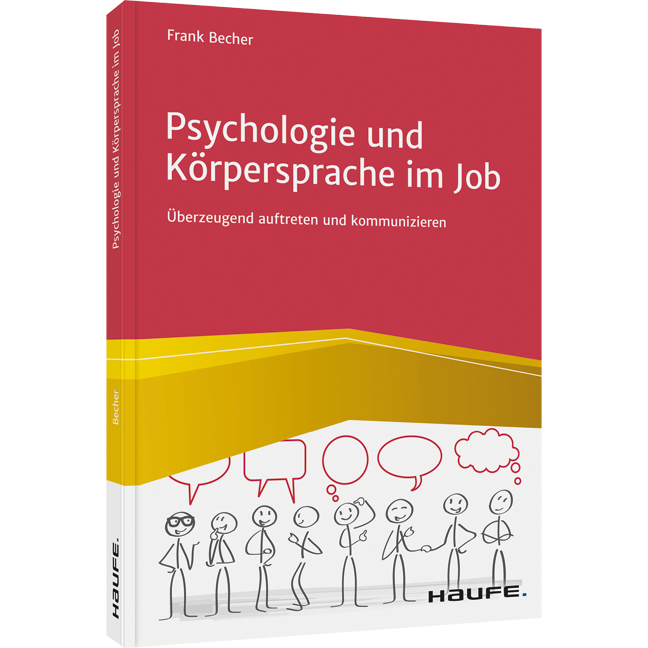 Psychologie und Körpersprache im Job - Überzeugend auftreten und kommunizieren
