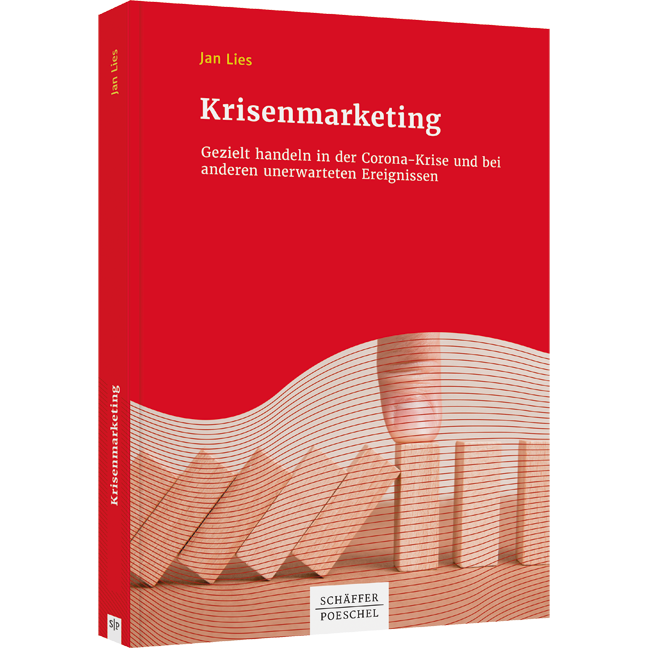 Krisenmarketing - Gezielt handeln in der Corona-Krise und bei anderen unerwarteten Ereignissen