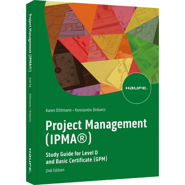 Project Management (IPMA®) - Study Guide for Level D and Basic Certificate (GPM)