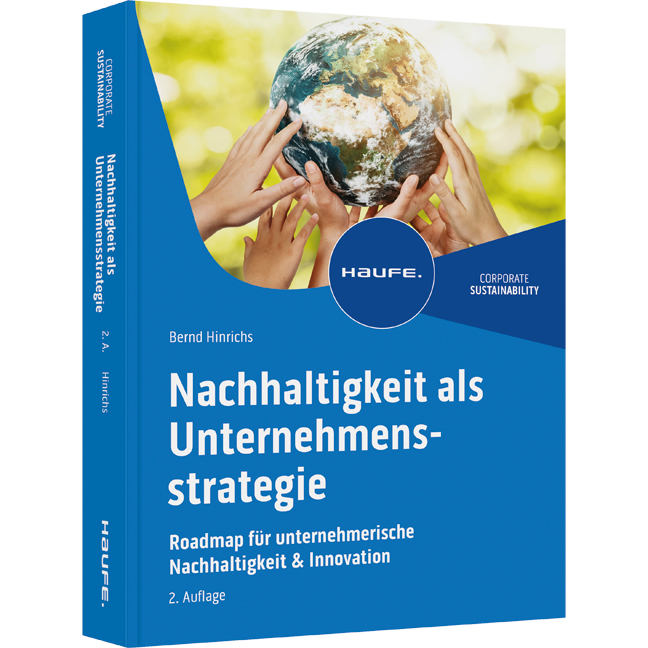 Nachhaltigkeit als Unternehmensstrategie - Roadmap für unternehmerische Nachhaltigkeit & Innovation
