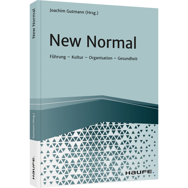 New Normal - Führung - Kultur - Organisation - Gesundheit