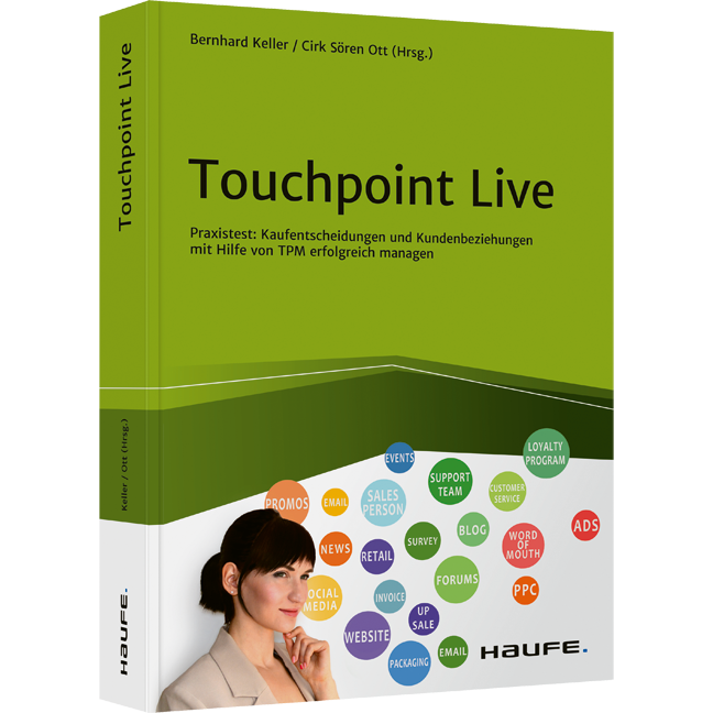 Touchpoint Live - Praxistest: Kaufentscheidungen und Kundenbeziehungen mit Hilfe von TPM erfolgreich managen