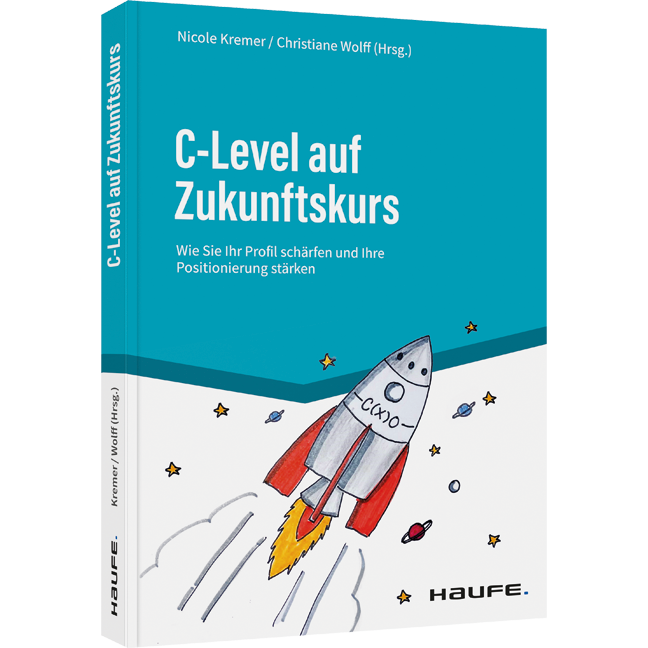C-Level auf Zukunftskurs - Wie Sie Ihr Profil schärfen und Ihre Positionierung stärken