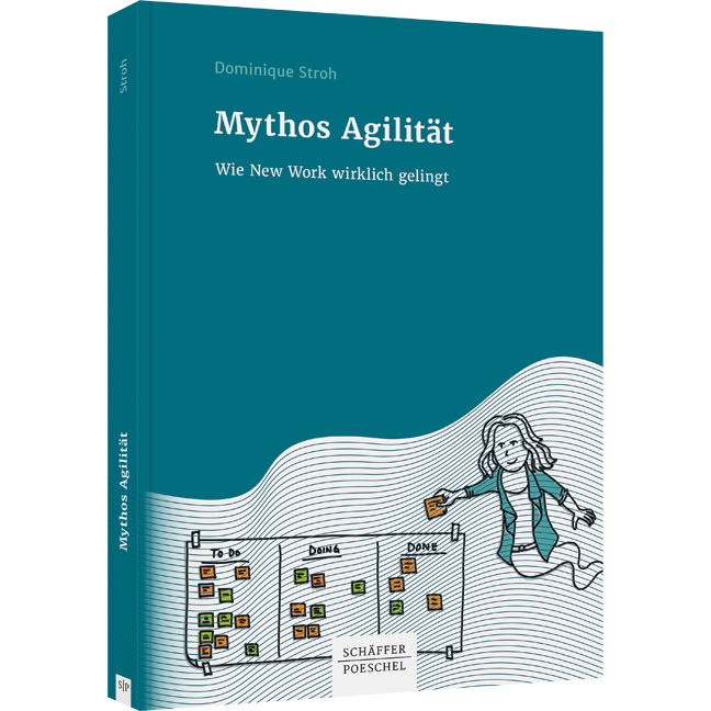Mythos Agilität - Wie New Work wirklich gelingt
