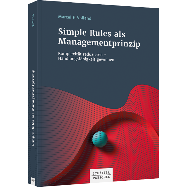 Simple Rules als Managementprinzip - Komplexität reduzieren - Handlungsfähigkeit gewinnen