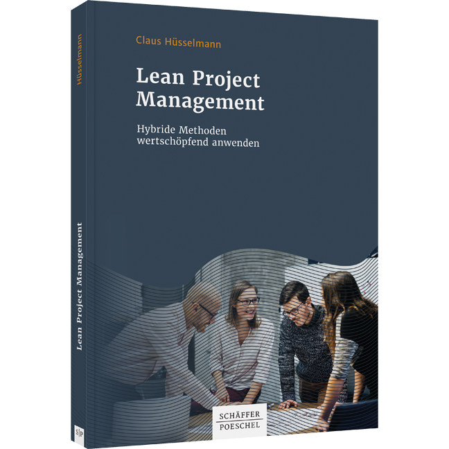 Lean Project Management - Hybride Methoden wertschöpfend anwenden