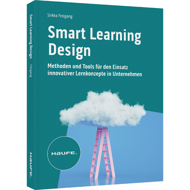 Smart Learning Design - Methoden und Tools für den Einsatz innovativer Lernkonzepte