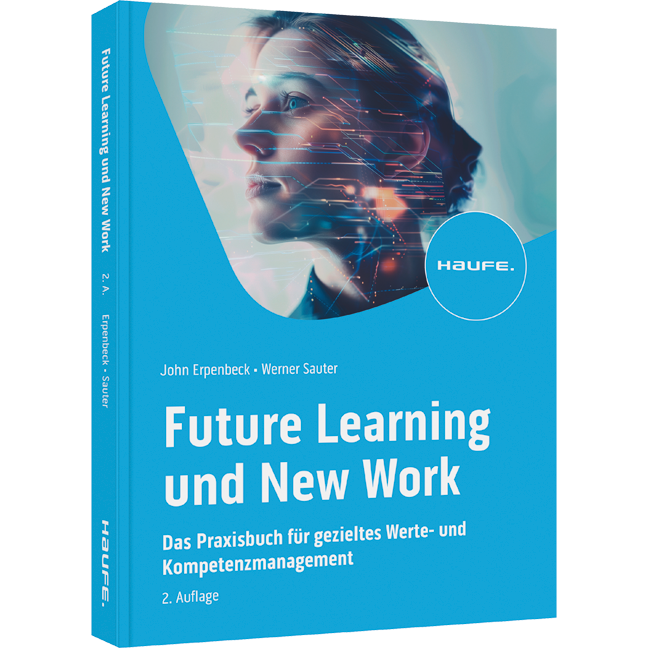 Future Learning und New Work - Das Praxisbuch für gezieltes Werte- und Kompetenzmanagement