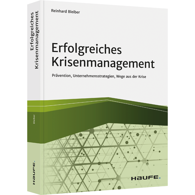 Erfolgreiches Krisenmanagement - Prävention, Unternehmensstrategien, Wege aus der Krise