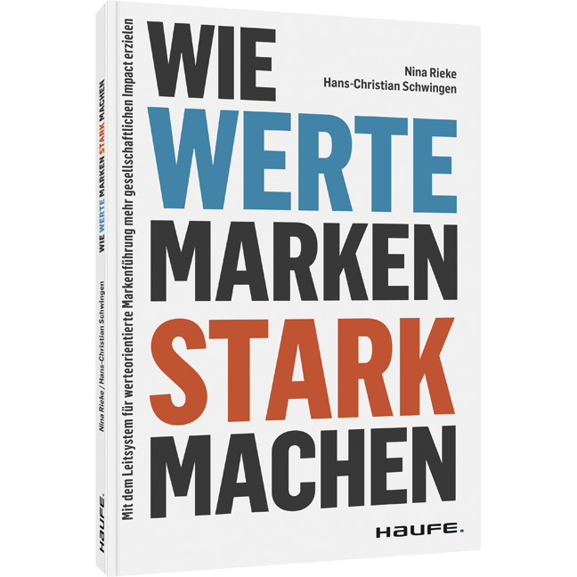 Wie Werte Marken stark machen - Mit dem Leitsystem für werteorientierte Markenführung mehr gesellschaftlichen Impact erzielen​