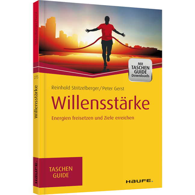 Willensstärke - Energien freisetzen und Ziele erreichen