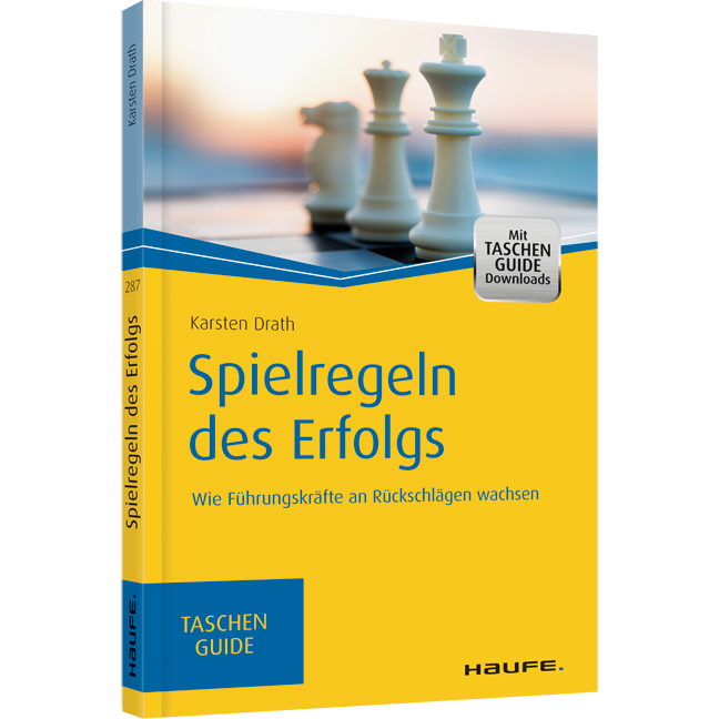 Spielregeln des Erfolgs - Wie Führungskräfte an Rückschlägen wachsen