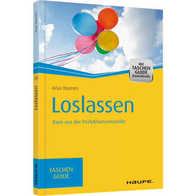 Loslassen - Raus aus der Perfektionismusfalle
