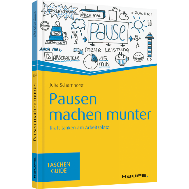 Pausen machen munter - Kraft tanken am Arbeitsplatz