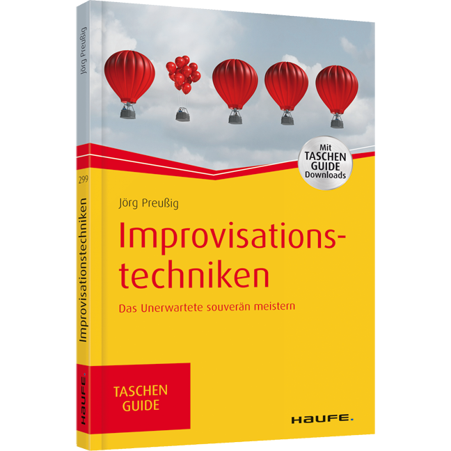 Improvisationstechniken - Das Unerwartete souverän meistern