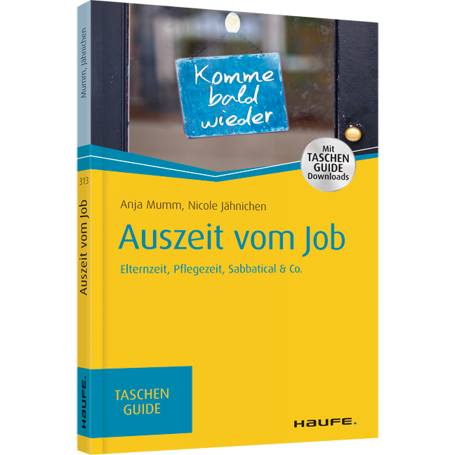 Auszeit vom Job - Elternzeit, Pflegezeit, Sabbatical & Co.