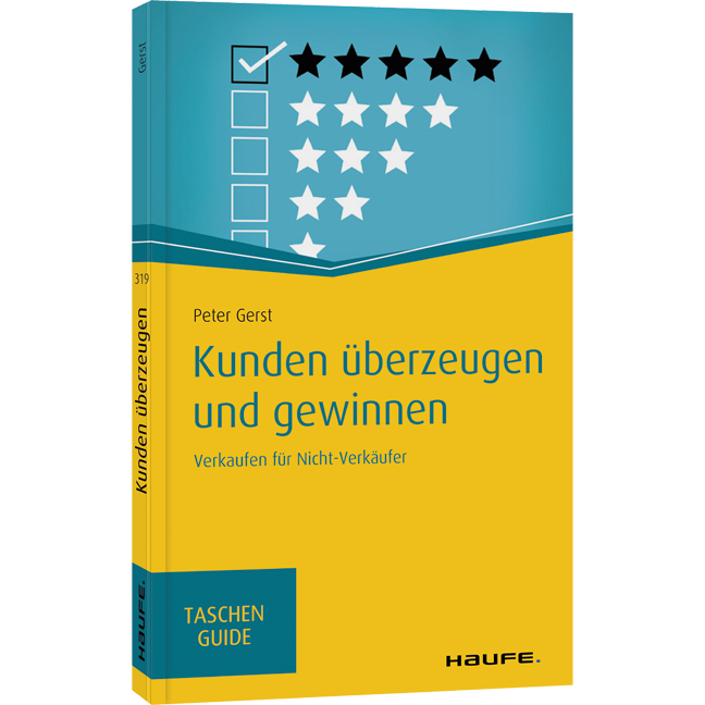 Kunden überzeugen und gewinnen - Verkaufen für Nicht-Verkäufer