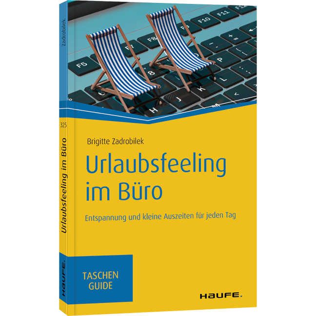 Urlaubsfeeling im Büro - Entspannung und kleine Auszeiten für jeden Tag