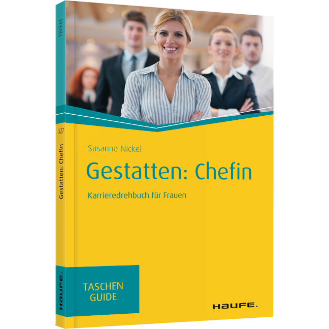 Gestatten: Chefin - Karrieredrehbuch für Frauen