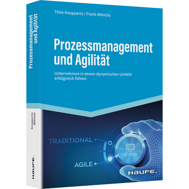 Prozessmanagement und Agilität - Unternehmen in einem dynamischen Umfeld erfolgreich führen​