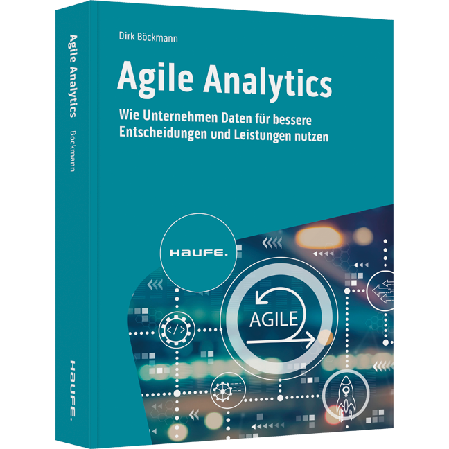 Agile Analytics - Wie Unternehmen Daten für bessere Entscheidungen und Leistungen nutzen 