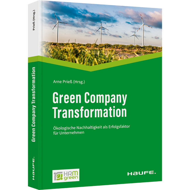 Green Company Transformation - Ökologische Nachhaltigkeit als Erfolgsfaktor für Unternehmen