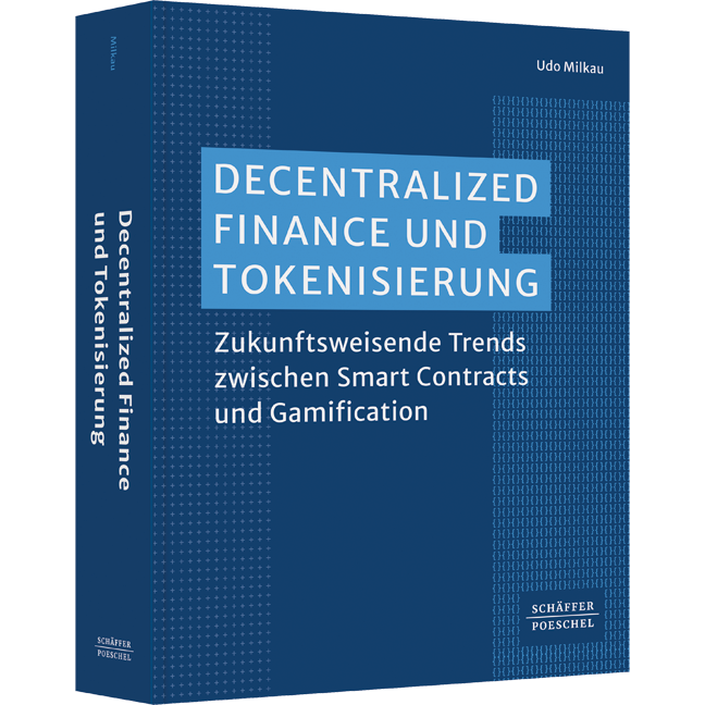 Decentralized Finance und Tokenisierung - Zukunftsweisende Trends zwischen Smart Contracts und Gamification