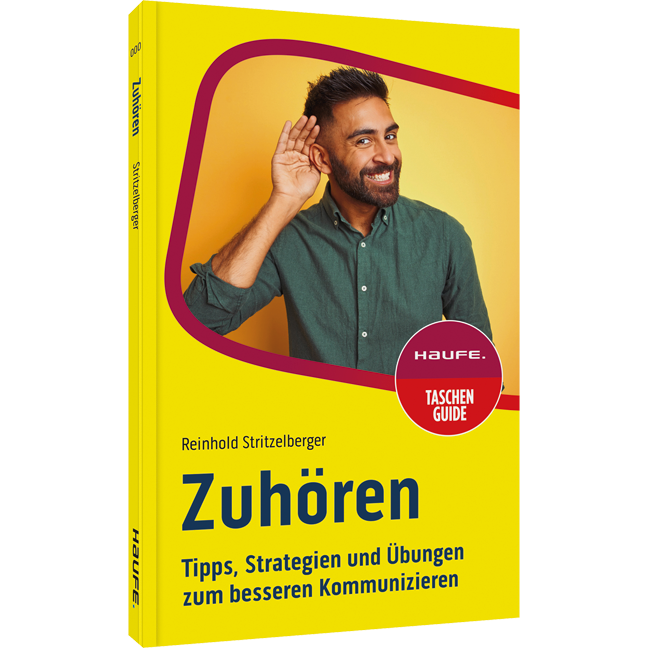 Zuhören - Tipps, Strategien und Übungen zum besseren Kommunizieren