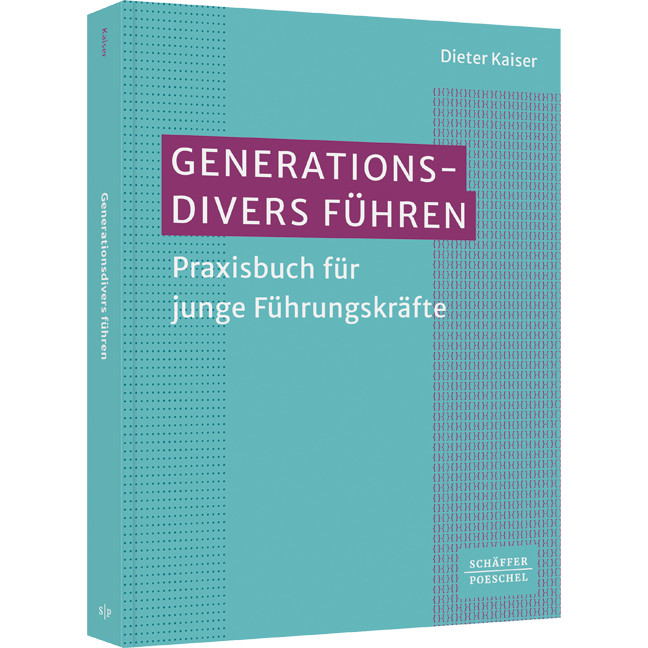 Generationsdivers führen - Praxisbuch für junge Führungskräfte