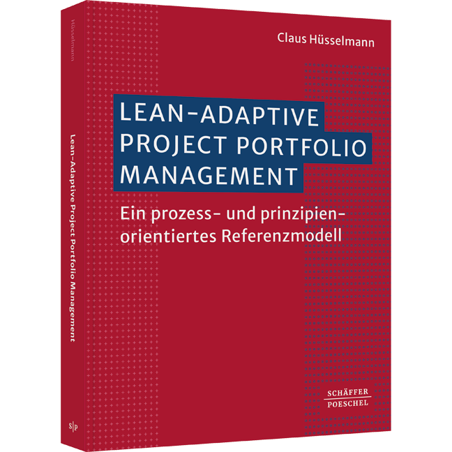 Lean-Adaptive Project Portfolio Management - Ein prozess- und prinzipienorientiertes Referenzmodell