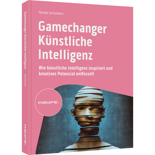 Gamechanger Künstliche Intelligenz - Wie künstliche Intelligenz inspiriert und kreatives Potenzial entfesselt