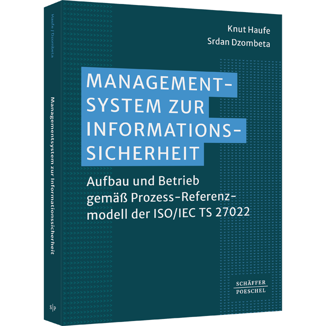Managementsystem zur Informationssicherheit - Aufbau und Betrieb gemäß Prozess-Referenzmodell der ISO/IEC TS 27022