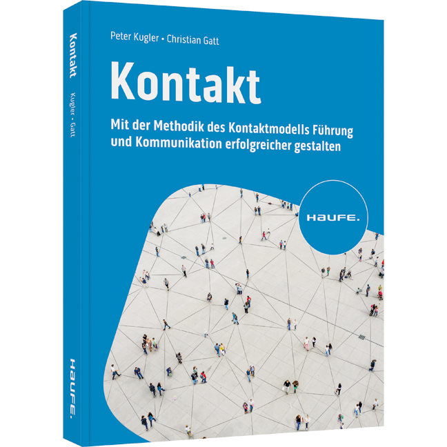 Kontakt - Mit der Methodik des Kontaktmodells Führung und Kommunikation erfolgreicher gestalten
