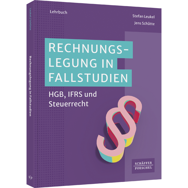 Rechnungslegung in Fallstudien - HGB, IFRS und Steuerrecht ​